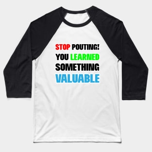 Stop Pouting Motivational Baseball T-Shirt